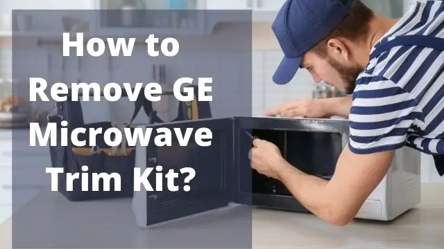 How to remove ge microwave trim kit