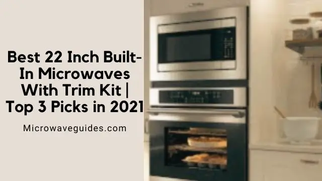 best 22 inch built in microwaves with trim kit
