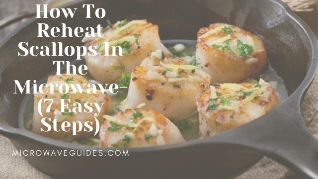 How To Reheat Scallops In The Microwave