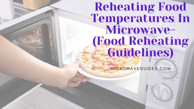 Reheating Food Temperatures In Microwave