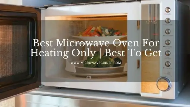 Best Microwave Oven For Heating Only