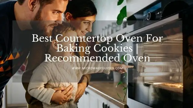 Best Countertop Oven For Baking Cookies