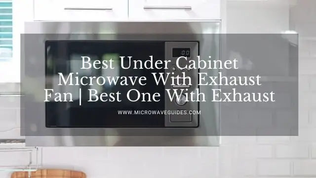 Best Under Cabinet Microwave With Exhaust Fan