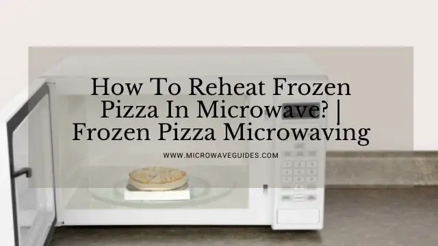 How To Reheat Frozen Pizza In Microwave