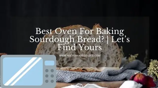 Best Oven For Baking Sourdough Bread