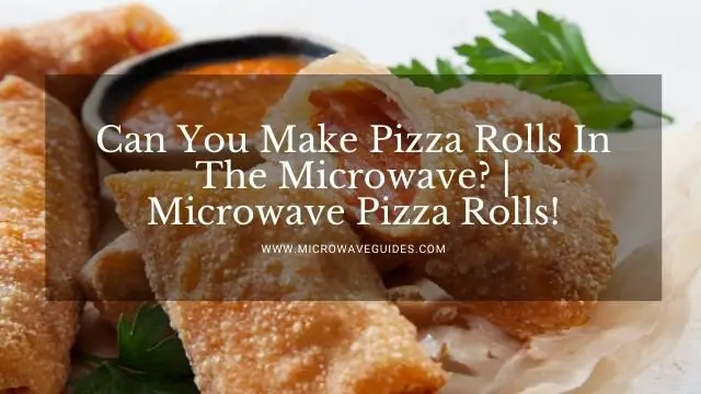 Can You Make Pizza Rolls In The Microwave?